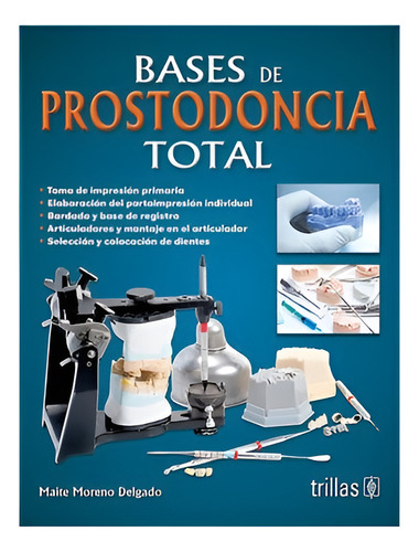 Bases De Prostodoncia Total - Moreno Delgado - Original