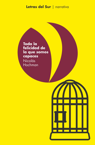 Toda La Felicidad - Nicolas Hochman - Letras Del Sur - Libro