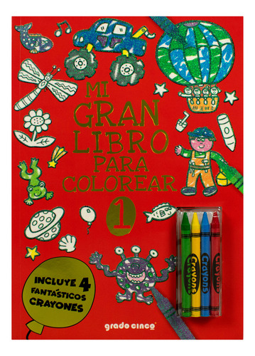Mi Gran Libro Colorear #1. (rojo), De Zubillaga, Rodrigo. Editorial Grado Cinco, Tapa Blanda, Edición 01 En Español, 2024