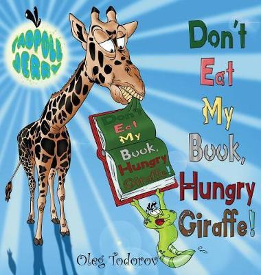 Libro Tadpole Jerry  Don't Eat My Book, Hungry Giraffe!  ...