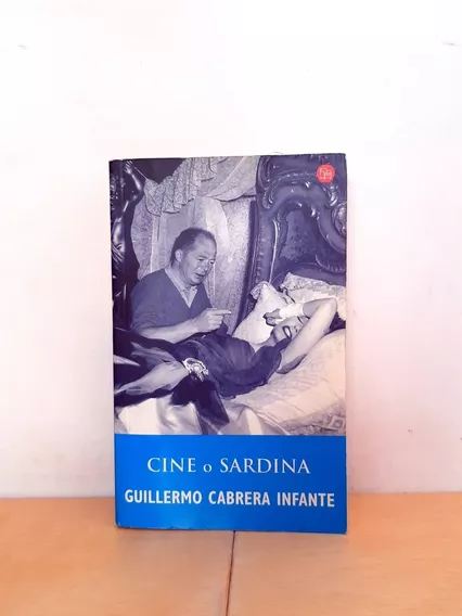 Guillermo Cabrera Infante - Cine Y Sardina - Libro