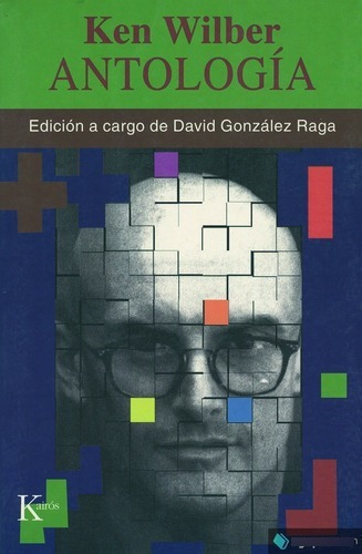 Antologia Ken Wilber ( David Gonzalez Raga ) - Kairos