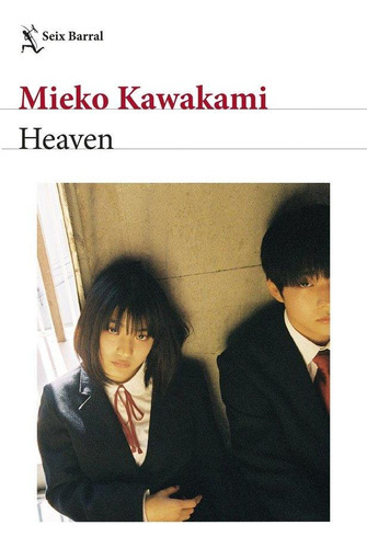 Libro: Heaven. Kawakami, Mieko. Seix Barral