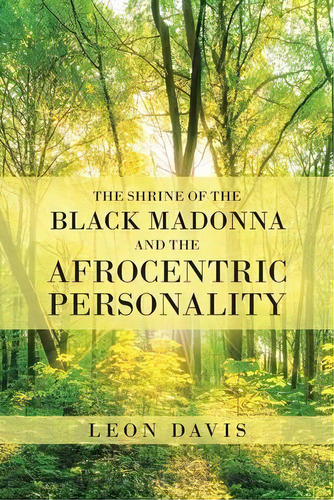 The Shrine Of The Black Madonna And The Afrocentric Personality, De Leon Davis. Editorial Authorhouse, Tapa Blanda En Inglés