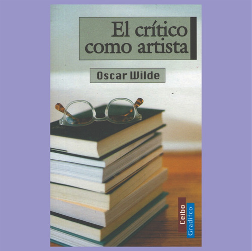 El Crítico Como Artista - Oscar Wilde - Nuevo