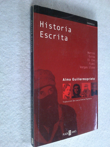 Historia Escrita - Guillermoprieto (evita, El Che, Fidel)