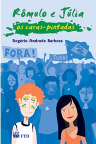 Romulo E Julia Os Caras Pintadas, De Rogerio Andrade Barbosa. Editora Ftd (paradidaticos), Capa Mole Em Português