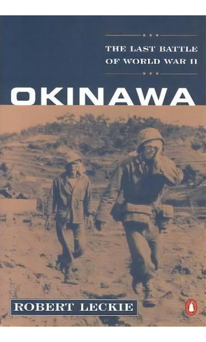 Okinawa : The Last Battle Of World War Ii, De Robert Leckie. Editorial Penguin Books Ltd, Tapa Blanda En Inglés, 2010