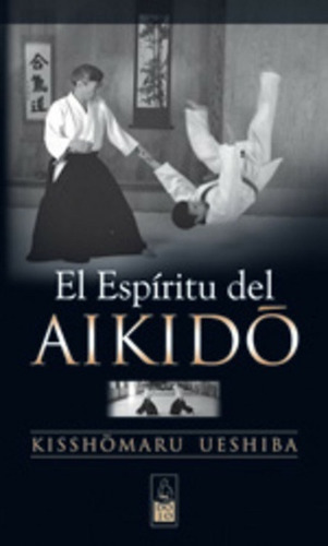 El Espíritu Del Aikido - Kisshomaru Ueshiba