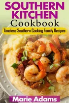 Comprar Southern Kitchen Cookbook: Timeless Southern Cooking Family Recipes: Timeless Southern Cooking Family Recipes, De Adams, Marie., Vol. 1. Editorial Createspace, Tapa Blanda En Inglés