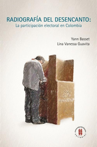 Libro Radiografia Del Desencanto: La Participacion Electora
