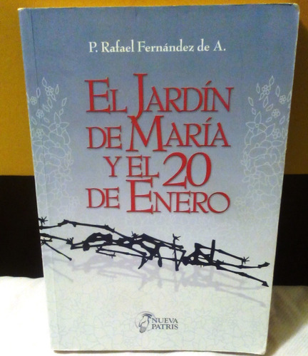 El Jardín De María Y El 20 De Enero.    P. Rafael Fernández 