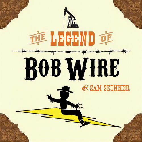 The Legend Of Bob Wire, De Skinner, Sam. Editorial Mindstir Media, Tapa Blanda En Inglés