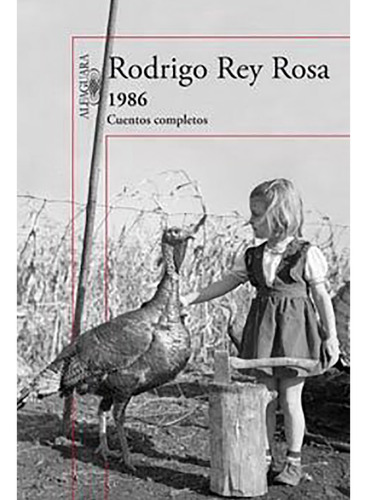 1986. Cuentos Completos - Rey Rosa - Alfaguara - #d