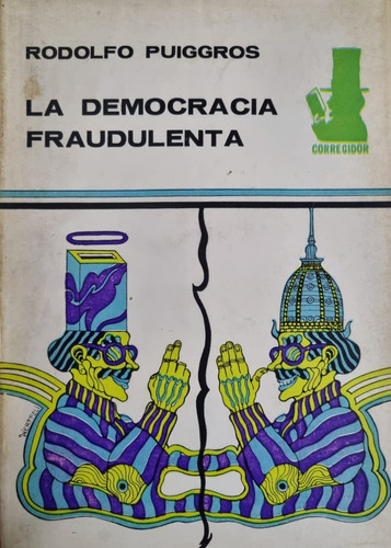 La Democracia Fraudulenta Rodolfo Puiggros