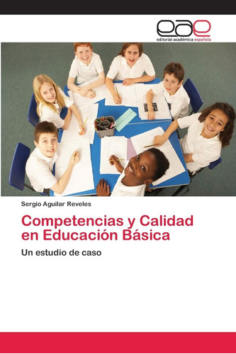Libro: Competencias Y Calidad En Educación Básica: Un Estudi