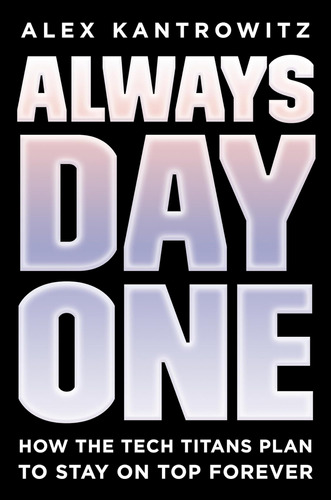 Libro: Always Day One: How The Tech Titans Plan To Stay On