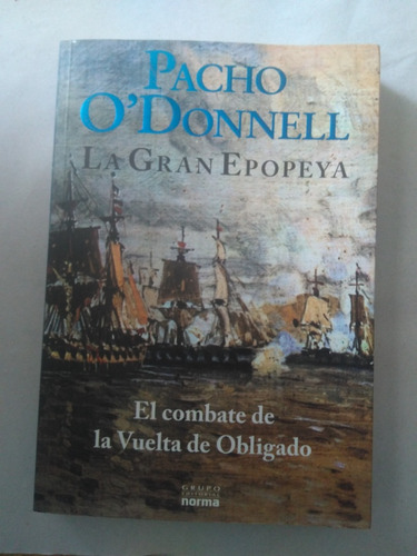 La Gran Epopeya. Pacho O Donnell 