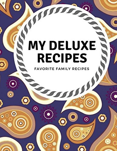 My Deluxe Recipes 104 Pages Blank Recipe Journal  Y  Notes (