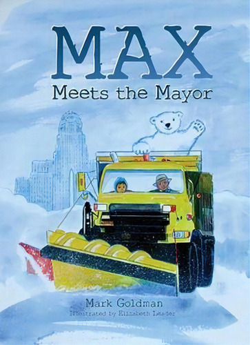 Max Meets The Mayor, De Mark Goldman. Editorial Crisscross Applesauce, Tapa Dura En Inglés