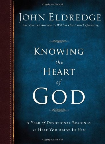 Knowing The Heart Of God A Year Of Devotional Readings To He