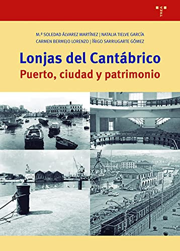 Lonjas Del Cantabrico Puerto Ciudad Y Patrimonio -biblioteco