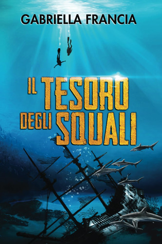 Libro: Il Tesoro Degli Squali (italian Edition)