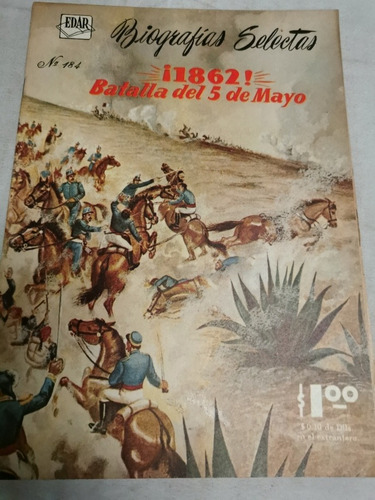 Cómic Biografía Selectas 1862 Batalla Del Cinco De Mayo
