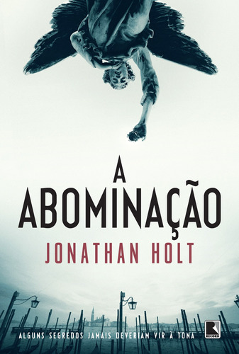 A abominação, de Holt, Jonathan. Série Carnivia (1), vol. 1. Editora Record Ltda., capa mole em português, 2014