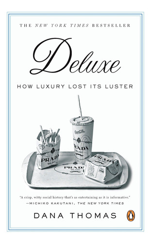 Deluxe: Cómo El Lujo Perdió Su Brillo