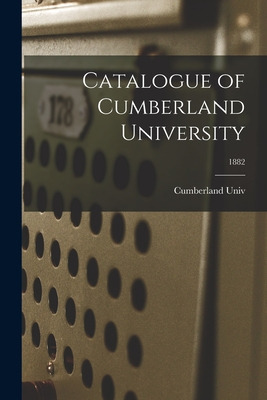 Libro Catalogue Of Cumberland University; 1882 - Cumberla...