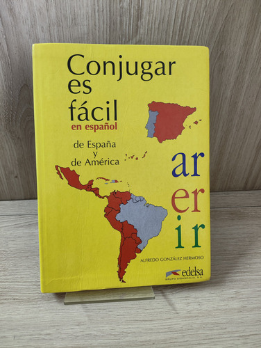 Conjugar Es Facil En Espanol De Espana Y De America