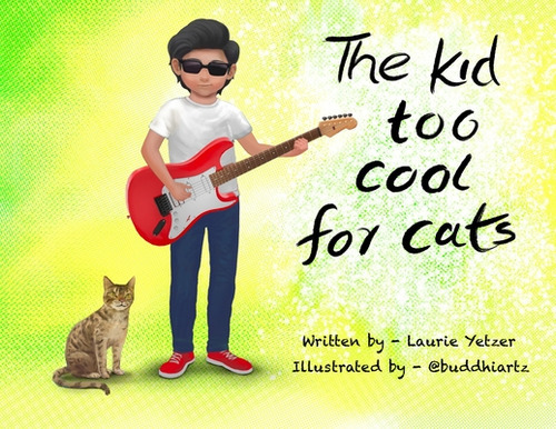 The Kid Too Cool for Cats, de Yetzer, Laurie. Editorial LIGHTNING SOURCE INC, tapa blanda en inglés