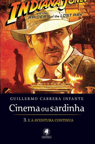 Cinema ou sardinha - parte 3: E a aventura continua, de Infante, Guillermo Cabrera. Pinto & Zincone Editora Ltda., capa mole em português, 2016