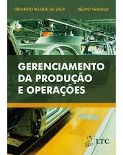 Livro Gerenciamento Da Produção E Operações - Orlando Roque Da Silva [2013]