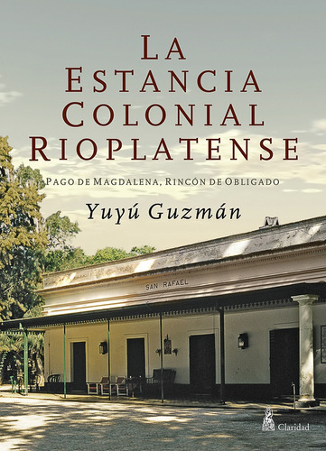 La Estancia Colonial Rioplatense - Yuyu Guzman