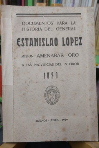Documentos Para La Historia Del General Estanislao Lopez (Usado)