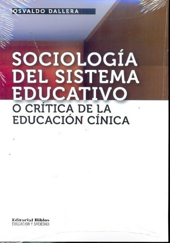 Sociología Del Sistema Educativo  - Dallera, Osvaldo, De Dallera, Osvaldo Alfredo. Editorial Biblos En Español