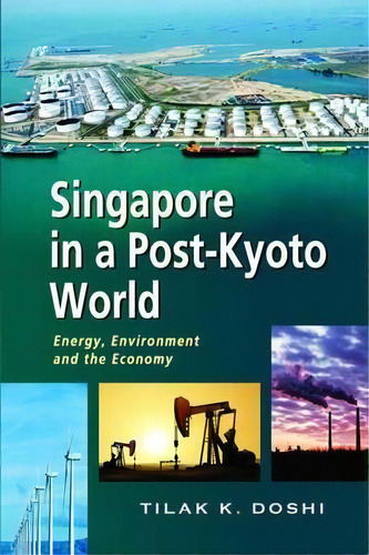 Singapore In A Post-kyoto World, De Tilak K. Doshi. Editorial Institute Southeast Asian Studies, Tapa Blanda En Inglés