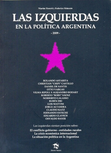 Las Izquierdas En La Politica Argentina 2009, De Fioretti, Shinzato. Serie N/a, Vol. Volumen Unico. Editorial Divino Tesoro, Tapa Blanda, Edición 1 En Español, 2009