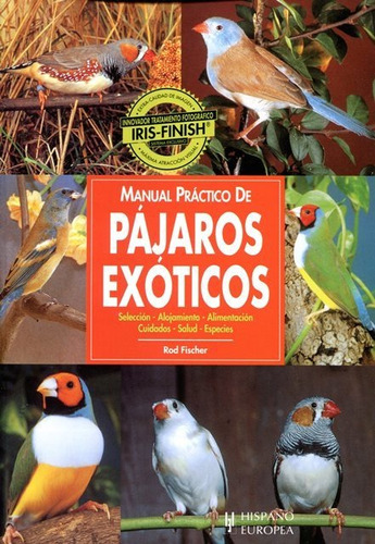 Manual Práctico Pájaros Exóticos, Fischer, Hispano Europea