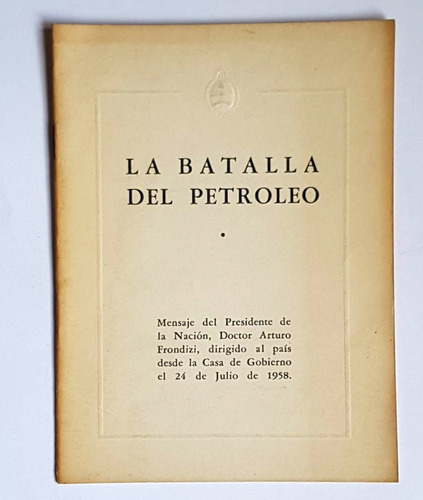 La Batalla Del Petroleo, Arturo Frondizi, 1958