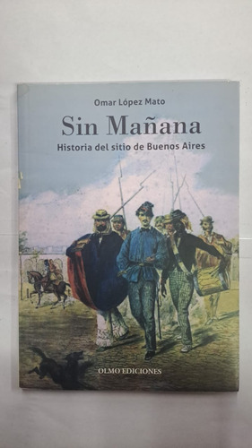 Sin Mañana-omar Lopez Mato-ed:olmo-libreria Merlin