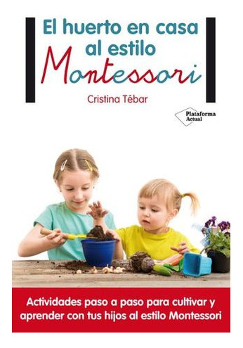 Libro El Huerto En Casa Al Estilo Montessori