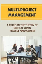 Comprar Libro: Gestión De Proyectos Múltiples: Una Guía Sobre La Teo
