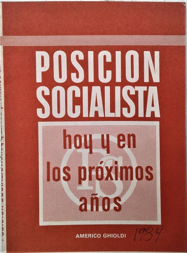 Posicion Socialista Hoy  - Americo Ghioldi