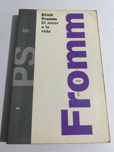 Libro El Amor A La Vida - Erich Fromm - Muy Buen Estado