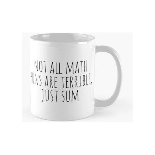 Taza No Todos Los Juegos De Palabras Matemáticos Son Terribl