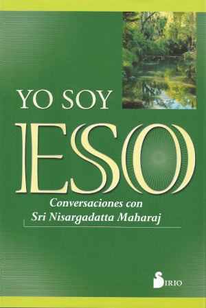 Yo Soy Eso Por Nisargadatta Maharaj