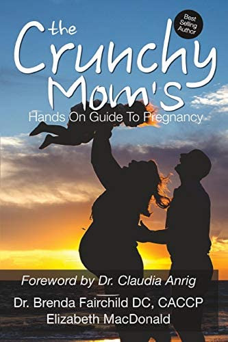 The Crunchy Momøs Hands On Guide To Pregnancy, De Fairchild Dc, Dr. Brenda. Editorial Createspace Independent Publishing Platform, Tapa Blanda En Inglés